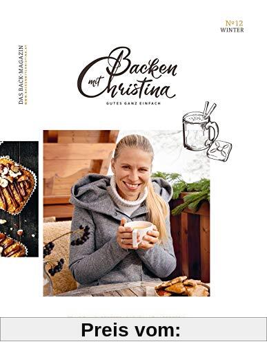 Christina Bauer Magazin: Das Back-Magazin. No 12 Dezember 2020 (Backen mit Christina)
